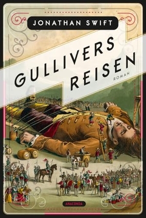 Swift, Jonathan. Gullivers Reisen. Roman. Anaconda Verlag, 2025.