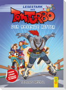 Tom Turbo - Lesestark - Der rasende Ritter