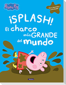 Peppa Pig. ¡Splash! El charco más grande del mundo : con divertidas actividades