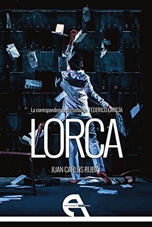 García Lorca, Federico / Rubio Cruz, Juan Carlos et al. La correspondencia personal de Federico García Lorca. Ediciones Antígona, S.L., 2018.