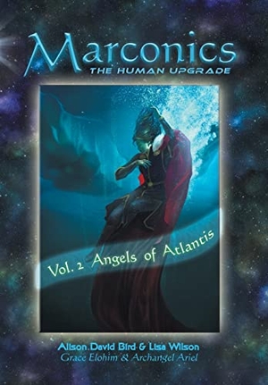 David Bird, Alison / Lisa Wilson. Marconics - Vol. 2 Angels of Atlantis. Partridge Publishing India, 2017.