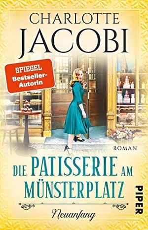 Jacobi, Charlotte. Die Patisserie am Münsterplatz - Neuanfang - Roman | Historische Familiensaga - Zuckersüsse Unterhaltung aus dem Elsass. Piper Verlag GmbH, 2021.