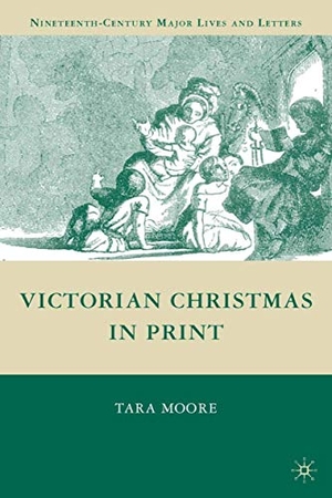 Moore, T.. Victorian Christmas in Print. Palgrave Macmillan US, 2009.