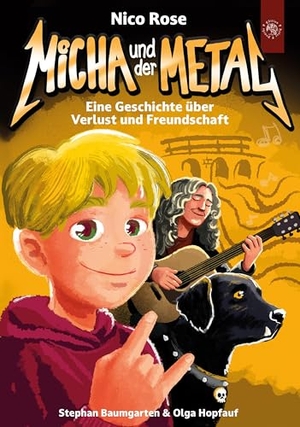 Rose, Nico. Micha und der Metal - Eine Geschichte über Verlust und Freundschaft. Edition Roter Drache, 2025.