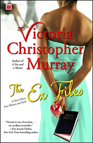 Murray, Victoria Christopher. The Ex Files - A Novel about Four Women and Faith. Gallery Books, 2007.