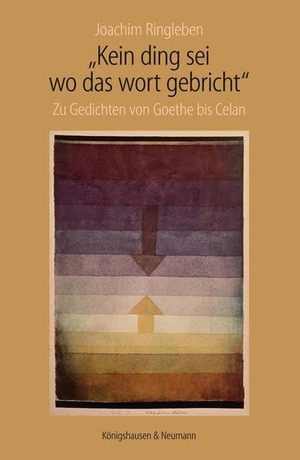 Ringleben, Joachim. "Kein Ding sei wo das wort gebricht" - Zu Gedichten von Goethe bis Celan. Königshausen & Neumann, 2026.