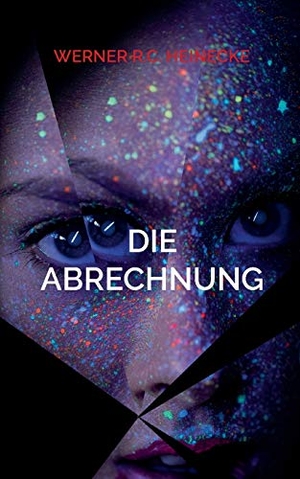Heinecke, Werner R. C.. Die Abrechnung. Books on Demand, 2021.