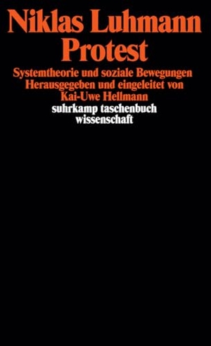 Luhmann, Niklas. Protest - Systemtheorie und soziale Bewegungen. Suhrkamp Verlag, 1996.