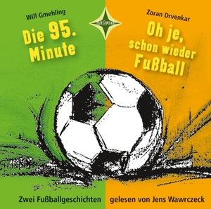Gmehling, Will / Zoran Drvenkar. Die 95. Minute & Oh je, schon wieder Fußball - Zwei Fußballgeschichten - Vollständige Lesung. Hörcompany, 2022.