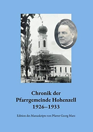 Schleipfer, Stefan / Michael Heitmeir (Hrsg.). Chronik der Pfarrgemeinde Hohenzell 1926-1933 - Edition des Manuskripts von Pfarrer Georg Marz. Books on Demand, 2019.