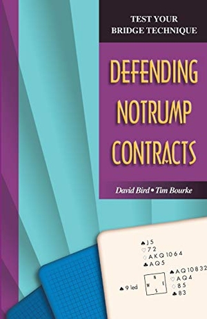 Bird, David / Tim Bourke. Test Your Bridge Technique: Defending Notrump Contracts. Master Point Press, 2005.