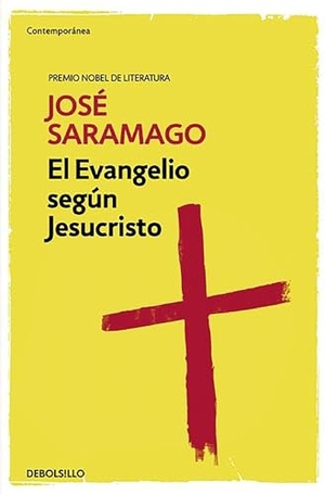 Saramago, Jose. El Evangelio Segã°n Jesucristo / The Gospel According to Jesus Christ. Prh Grupo Editorial, 2016.
