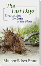 The Last Days: Overcoming the Lusts of the Flesh
