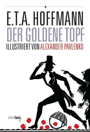 Hoffmann, E. T. A.. Der goldene Topf. Ein Märchen aus der neuen Zeit - Mit Illustrationen von Alexander Pavlenko. edition faust, 2022.
