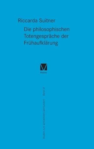 Suitner, Riccarda. Die philosophischen Totengespräche der Frühaufklärung. Felix Meiner Verlag, 2016.