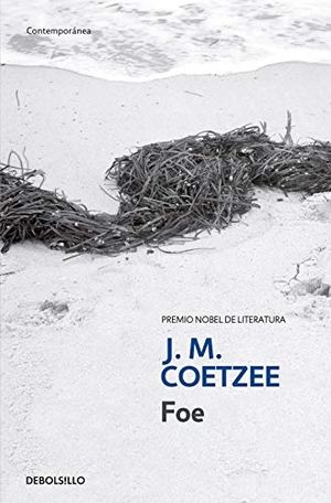 Coetzee, J. M.. Foe. Debolsillo, 2005.