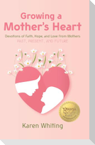 Growing a Mother's Heart