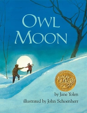Yolen, Jane. Owl Moon. Penguin Young Readers Group, 1987.