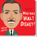 Who Was Walt Disney?: A Who Was? Board Book