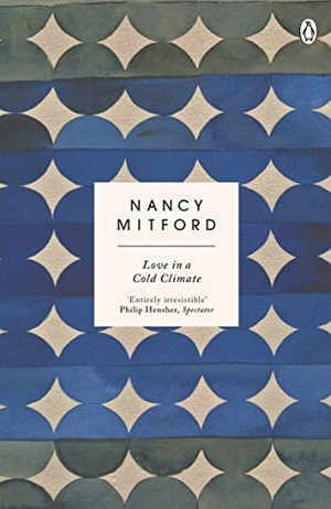 Mitford, Nancy. Love in a Cold Climate - The wickedly funny sequel to The Pursuit of Love. Penguin Books Ltd, 2015.