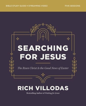 Zondervan Publishing. Searching for Jesus Bible Study Guide Plus Streaming Video - The Risen Christ Is the Good News of Easter. Harperchristian Resources, 2026.