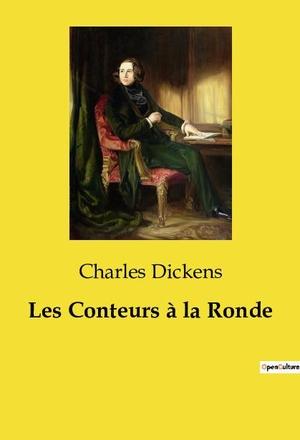 Dickens, Charles. Les Conteurs à la Ronde. Culturea, 2024.