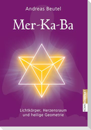 Merkaba - Lichtkörper, Herzensraum und heilige Geometrie