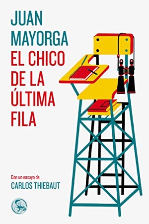 Mayorga, Juan. El chico de la última fila. Ediciones La Uña Rota, 2019.