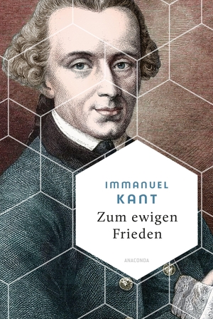 Kant, Immanuel. Zum ewigen Frieden. Anaconda Verlag, 2026.