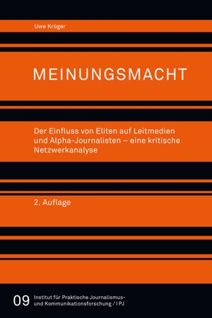 Krüger, Uwe. Meinungsmacht - Der Einfluss von Eliten auf Leitmedien und Alpha­Journalisten - eine kritische Netzwerkanalyse. Herbert von Halem Verlag, 2019.