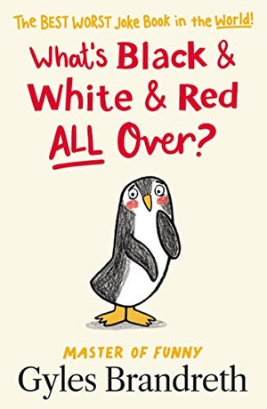 Brandreth, Gyles. What's Black and White and Red All Over? - The Best Worst Joke Book in the World!. Penguin UK, 2020.