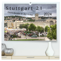 Stuttgart 21 - Demokratie in der Krise (hochwertiger Premium Wandkalender 2024 DIN A2 quer), Kunstdruck in Hochglanz