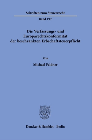 Feldner, Michael. Die Verfassungs- und Europarechtskonformität der beschränkten Erbschaftsteuerpflicht.. Duncker & Humblot GmbH, 2024.