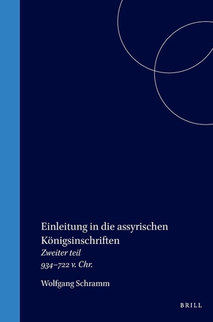 Schramm. Einleitung in die assyrischen Königsinschriften. Brill, 1973.