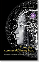 Three days coronavirUS in my head
