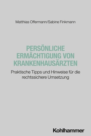 Offermanns, Matthias / Sabine Finkmann. Persönliche Ermächtigung von Krankenhausärzten - Praktische Tipps und Hinweise für die rechtssichere Umsetzung. Kohlhammer W., 2026.