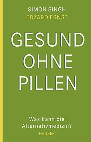 Ernst, Edzard / Simon Singh. Gesund ohne Pillen - was kann die Alternativmedizin?. Carl Hanser Verlag, 2009.