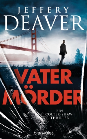 Deaver, Jeffery. Vatermörder - Ein Colter-Shaw-Thriller. Blanvalet Verlag, 2023.