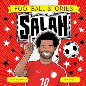 Mugford, Simon. Football Stories: Salah. Hachette Children's Group, 2025.