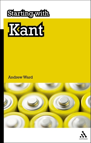 Ward, Andrew. Starting with Kant. Bloomsbury Publishing PLC, 2012.