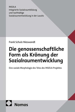 Schulz-Nieswandt, Frank. Die genossenschaftliche Form als Krönung der Sozialraumentwicklung - Eine soziale Morphologie des Telos des INSOLA-Projektes. Nomos Verlags GmbH, 2026.