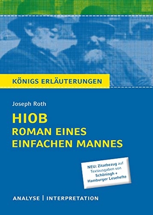 Roth, Joseph. Hiob. Roman eines einfachen Mannes von Joseph Roth - Königs Erläuterungen. - Textanalyse und Interpretation mit ausführlicher Inhaltsangabe und Abituraufgaben mit Lösungen. Bange C. GmbH, 2013.