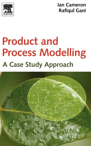 Cameron, Ian T. / Rafiqul Gani. Product and Process Modelling - A Case Study Approach. Elsevier BV, 2011.