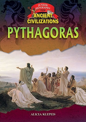 Klepeis, Alicia. Pythagoras. Mitchell Lane Publishers, 2017.