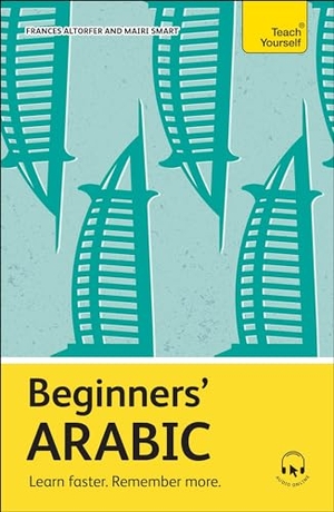 Altorfer, Frances / Mairi Smart. Beginners' Arabic - Learn faster. Remember more.. Cassell, 2024.
