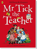 Mr Tick the Teacher