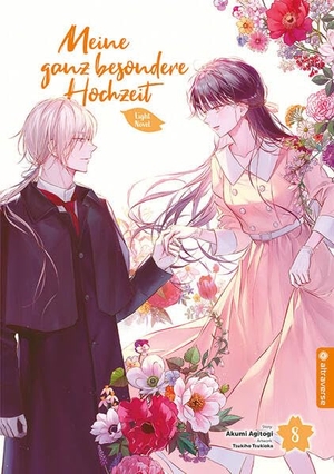 Agitogi, Akumi / Tsukiho Tsukioka. Meine ganz besondere Hochzeit Light Novel 08. Altraverse GmbH, 2026.