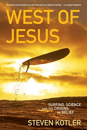 Kotler, Steven. West of Jesus - Surfing, Science, and the Origins of Belief. Bloomsbury USA, 2007.
