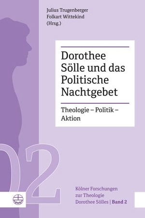 Trugenberger, Julius / Folkart Wittekind (Hrsg.). Dorothee Sölle und das Politische Nachtgebet - Theologie - Politik - Aktion. Evangelische Verlagsansta, 2026.