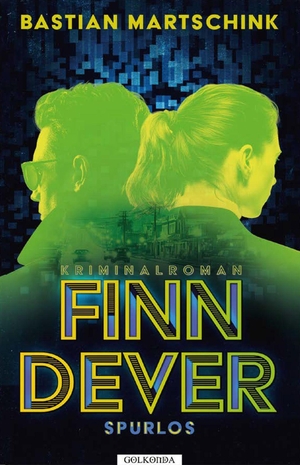 Martschink, Bastian. Finn Dever: Spurlos. Golkonda Verlag, 2026.